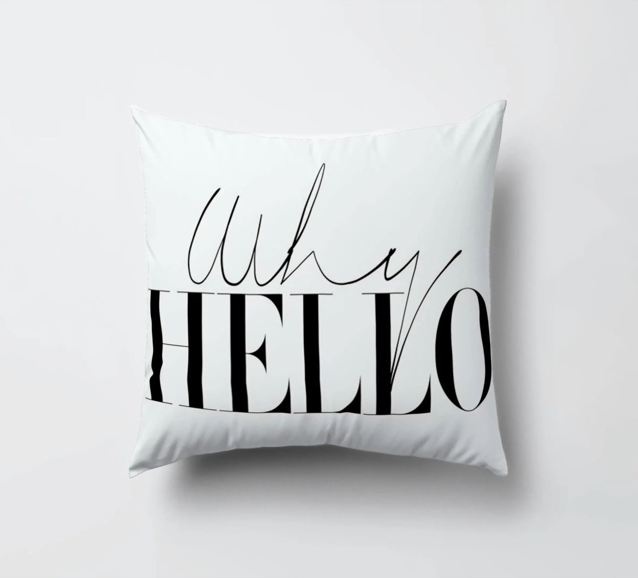 Why Hello Black and white Typography Quote cuscino da Honeymoon Hotel