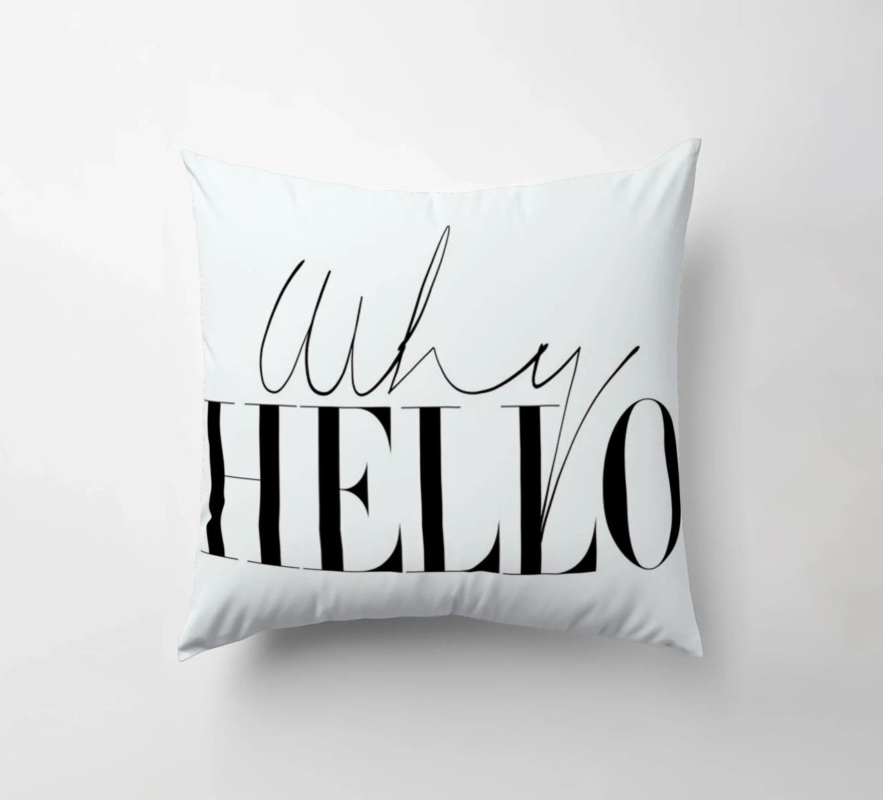 Why Hello Black and white Typography Quote cuscino da Honeymoon Hotel