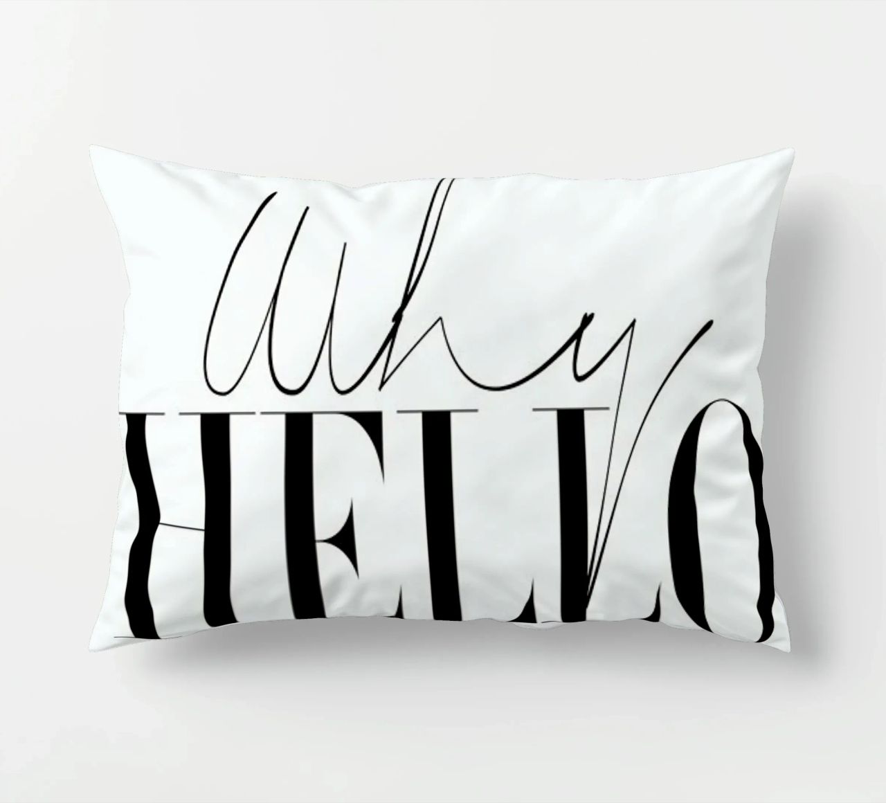 Why Hello Black and white Typography Quote cuscino da Honeymoon Hotel