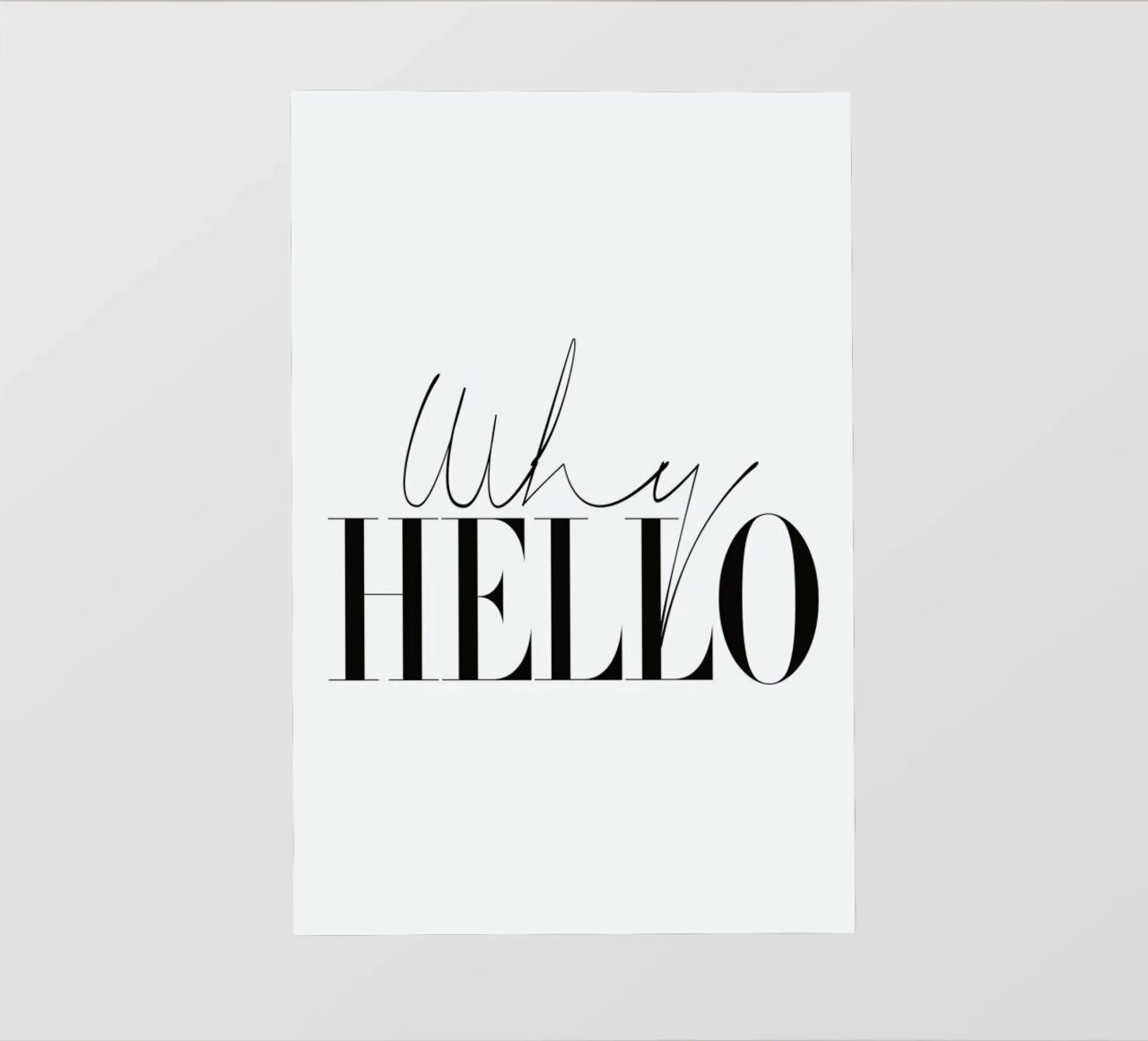 Why Hello Black and white Typography Quote telo in pvc da Honeymoon Hotel
