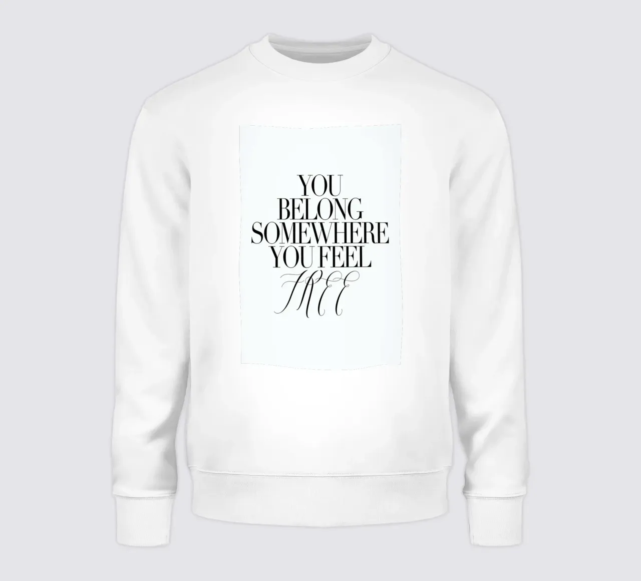 You Belong Somewhere sweatshirt by Honeymoon Hotel