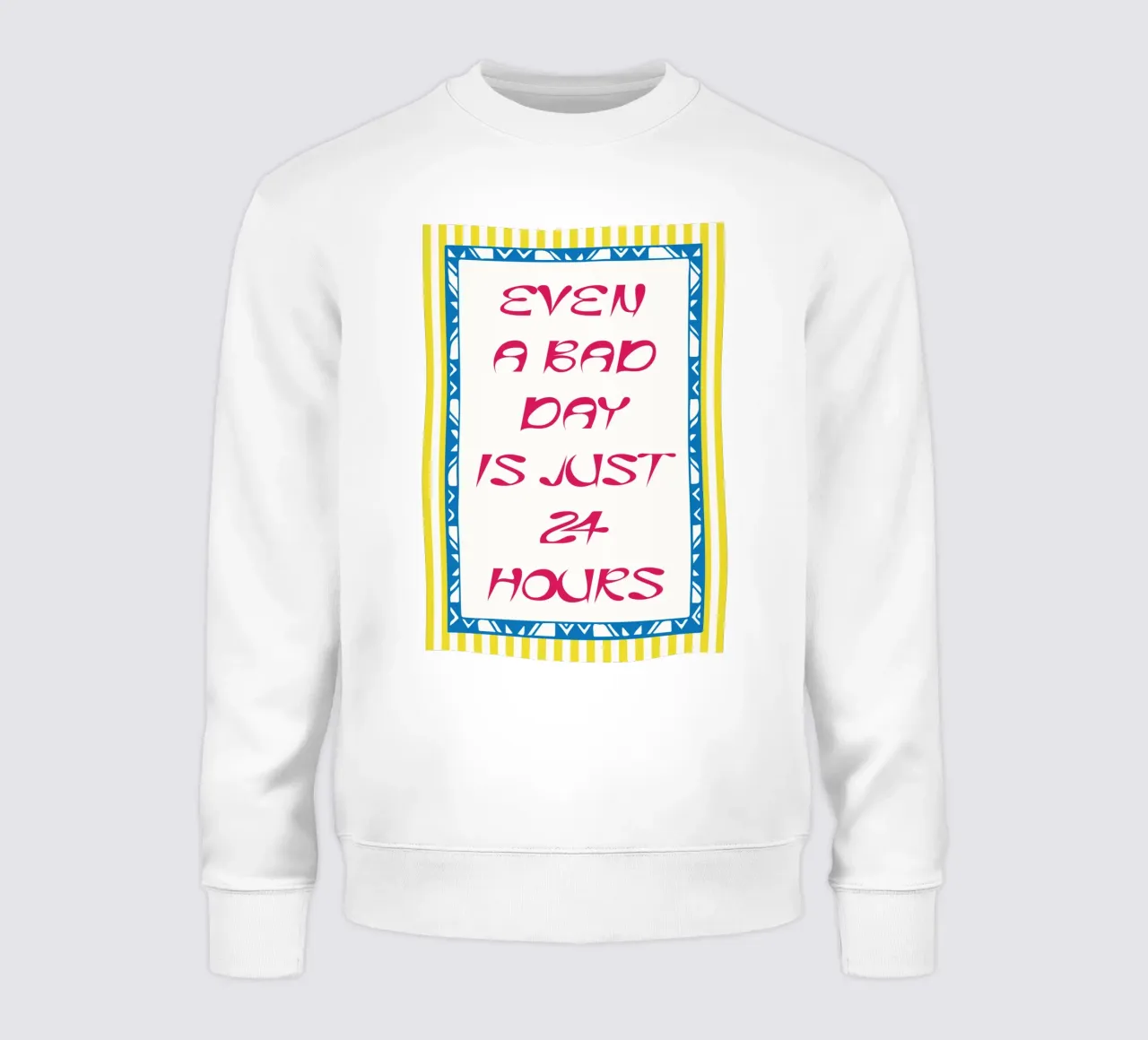 anche una brutta giornata è solo 24 ore felpa da tanabaroo