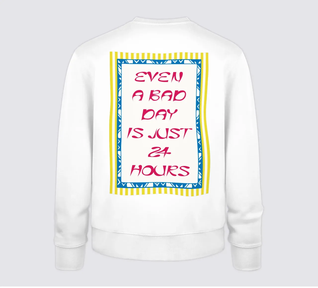anche una brutta giornata è solo 24 ore felpa da tanabaroo