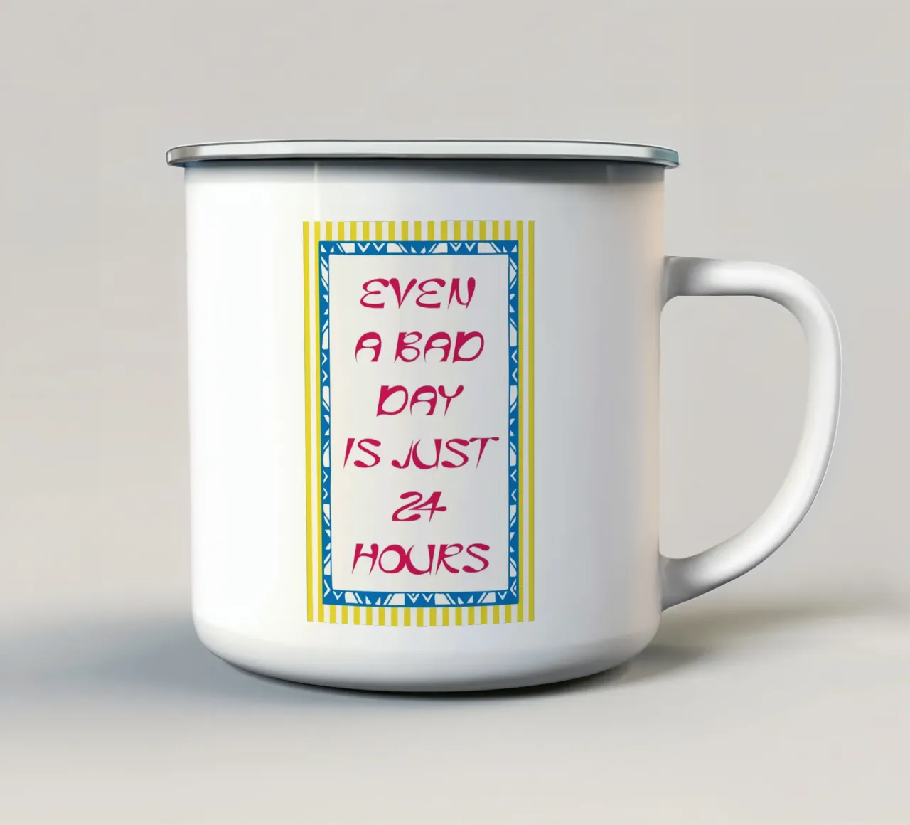 anche una brutta giornata è solo 24 ore tazza in smalto da tanabaroo
