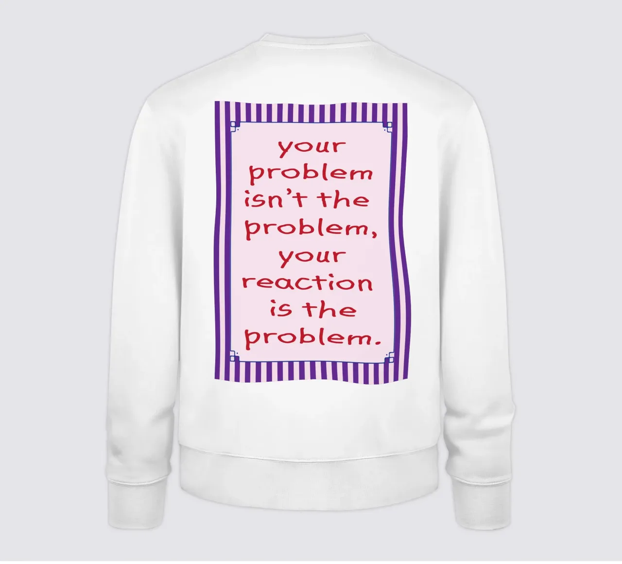 jouw reactie is het probleem sweatshirt van tanabaroo