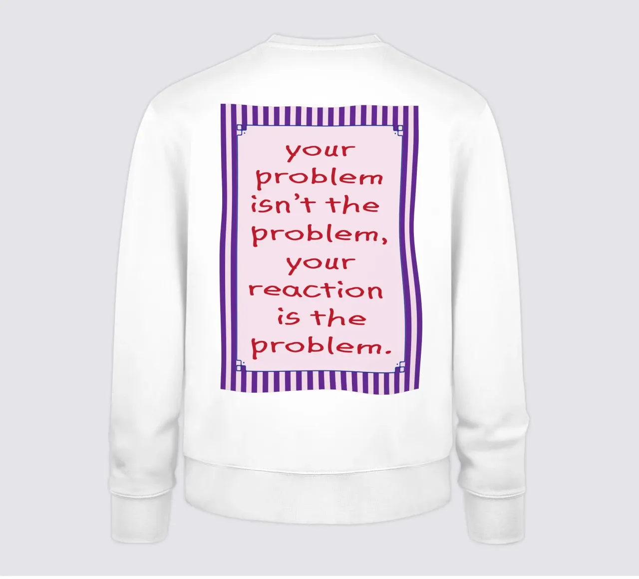 jouw reactie is het probleem sweatshirt van tanabaroo