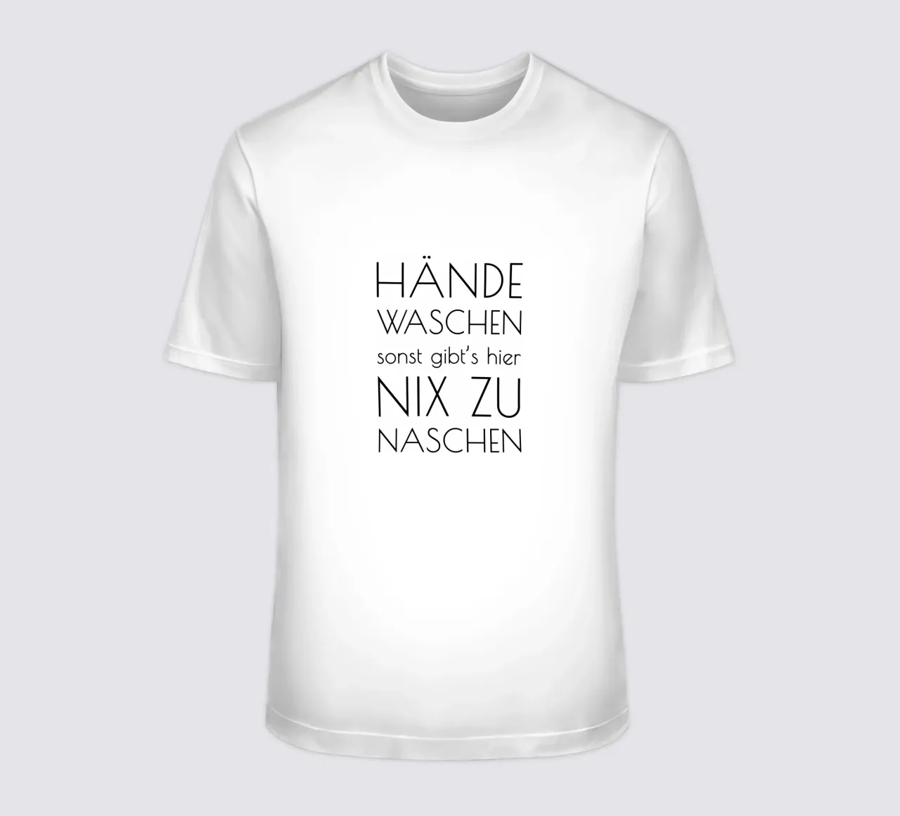 Hände waschen sonst gibt's hier nix zu naschen - minimal t-shirt da Typo Designs