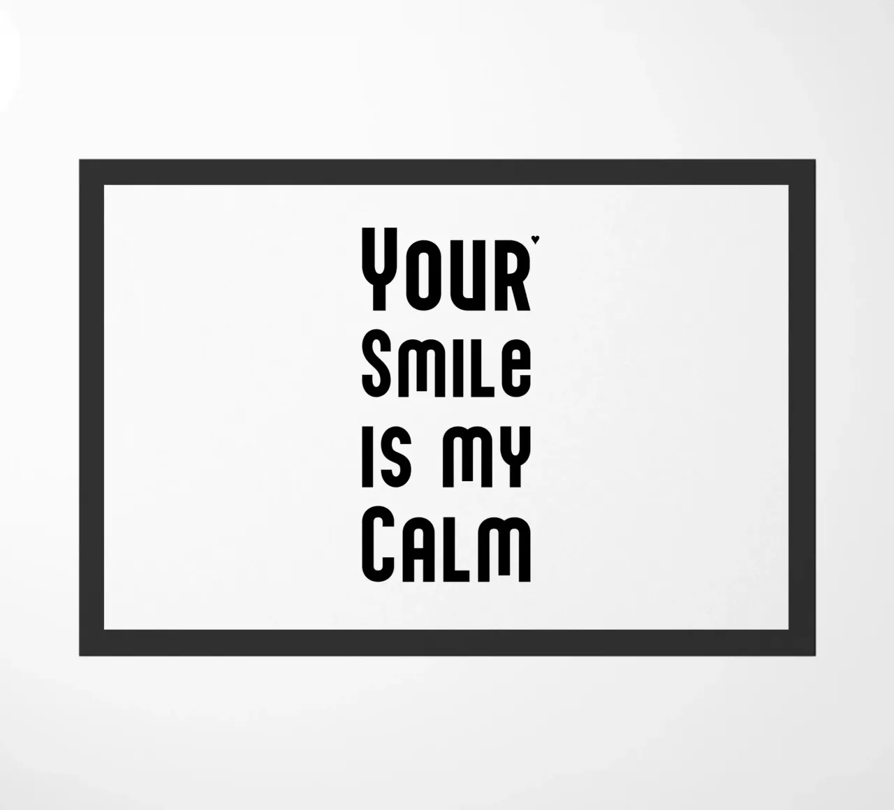Your smile is my calm zerbino da typolover