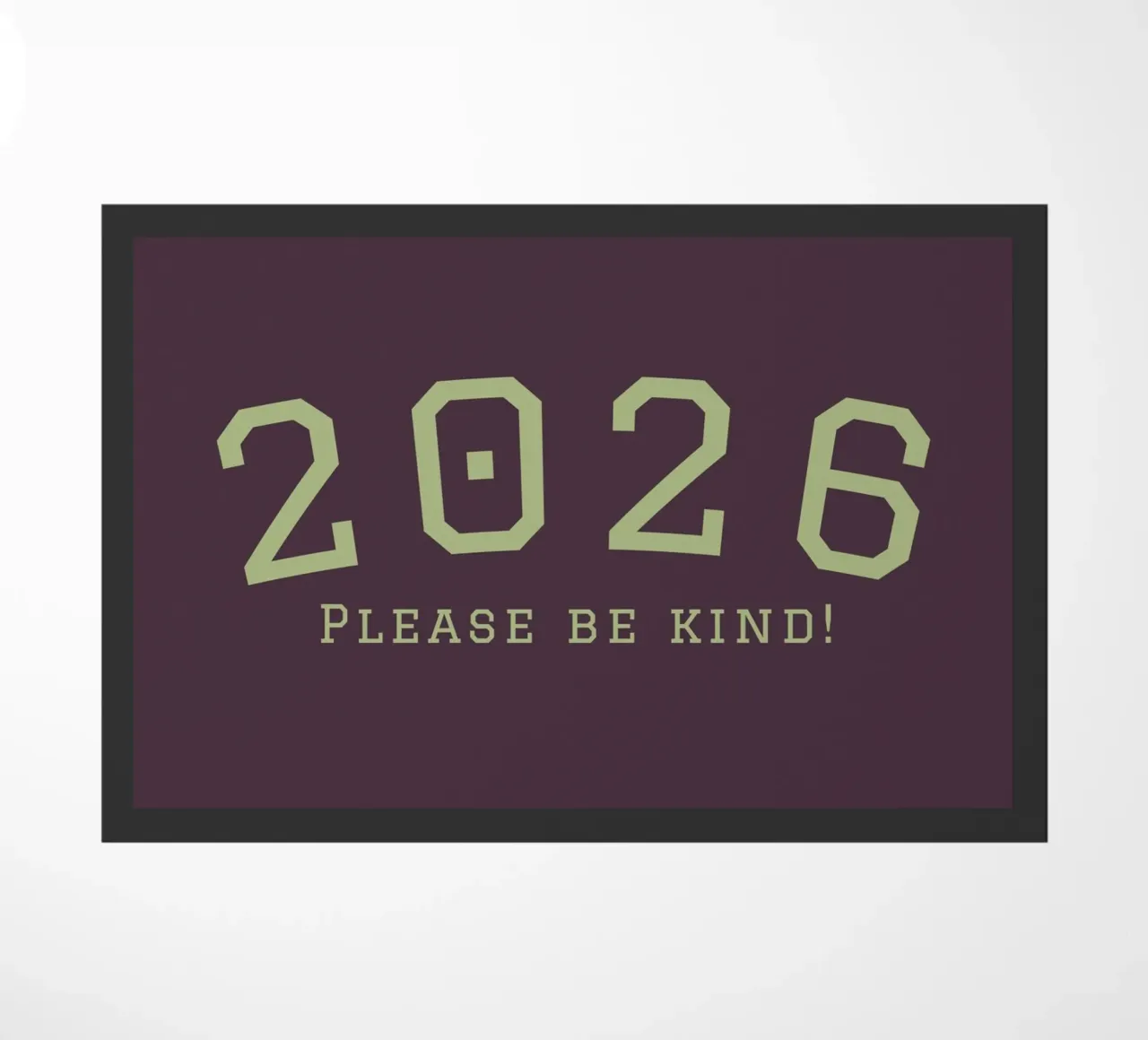 2026 Please Be Kind zerbino da DesigndN