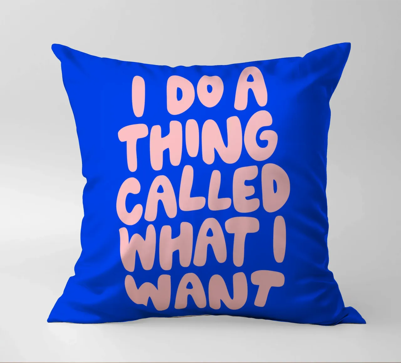 I Do a Thing Called What I Want Typografie Design decorative cushion by THE MOTIVATED TYPE