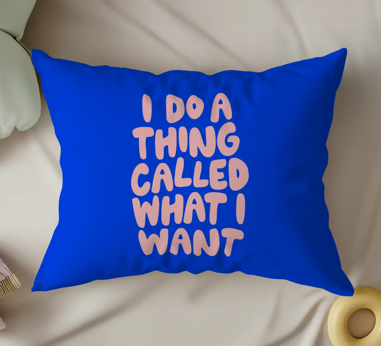 I Do a Thing Called What I Want Typografie Design decorative cushion by THE MOTIVATED TYPE