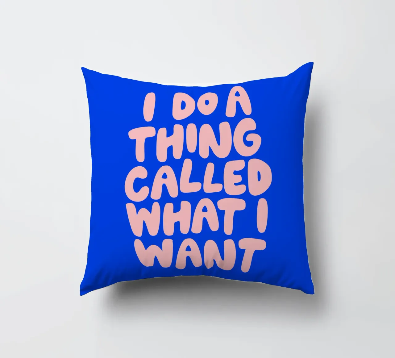 I Do a Thing Called What I Want Typografie Design decorative cushion by THE MOTIVATED TYPE