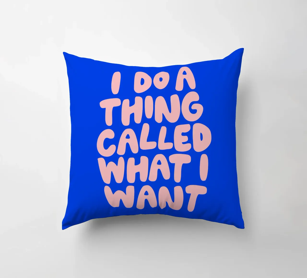 I Do a Thing Called What I Want Typografie Design decorative cushion by THE MOTIVATED TYPE