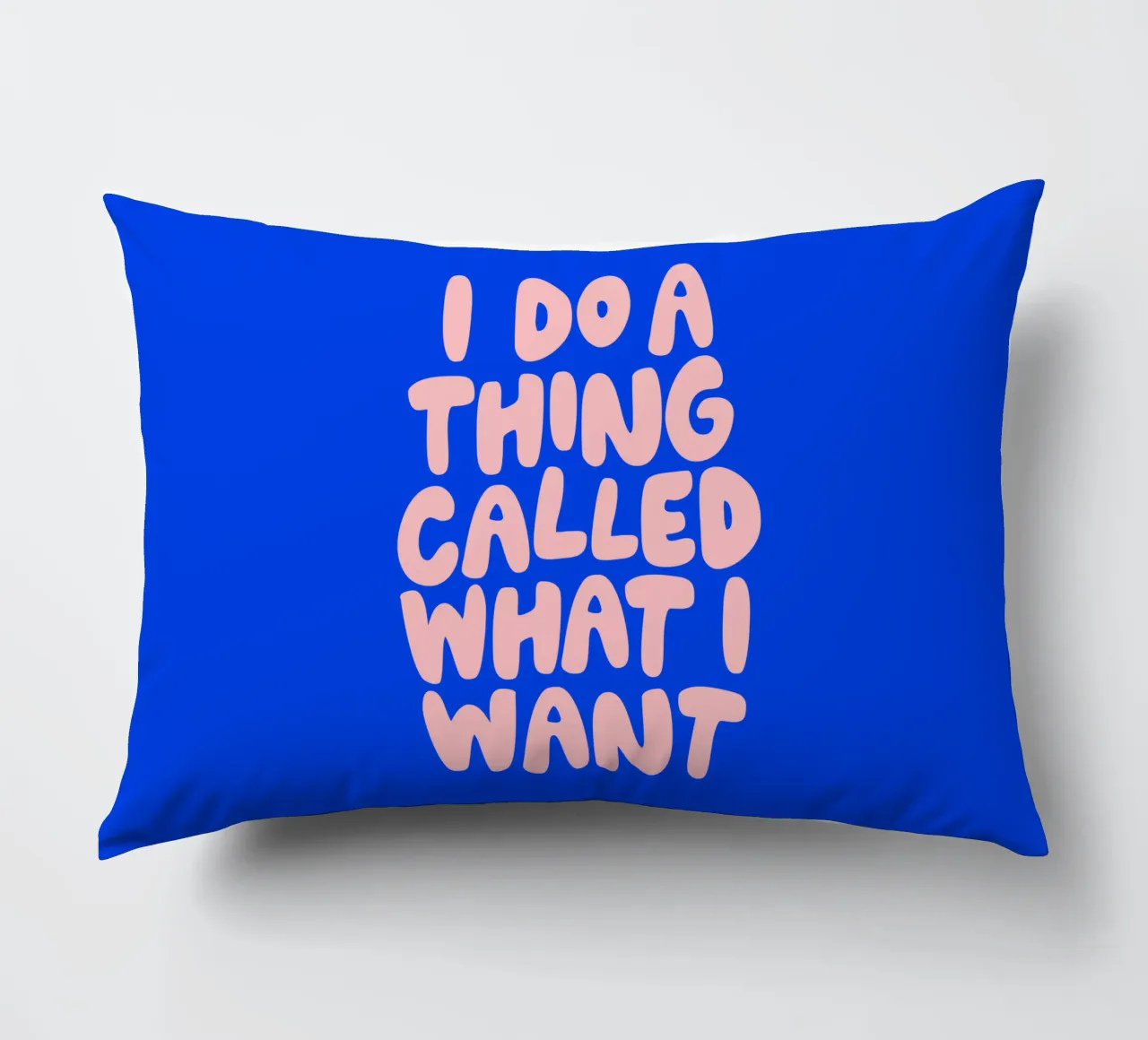 I Do a Thing Called What I Want Typografie Design decorative cushion by THE MOTIVATED TYPE