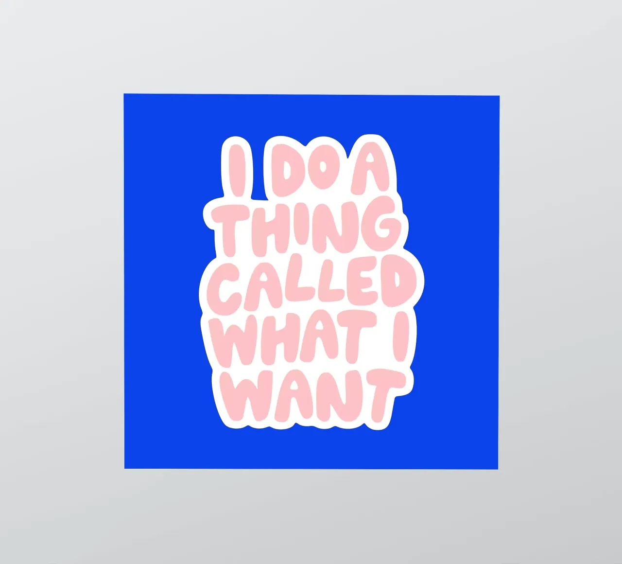 I Do a Thing Called What I Want Typografie Design sticker by THE MOTIVATED TYPE
