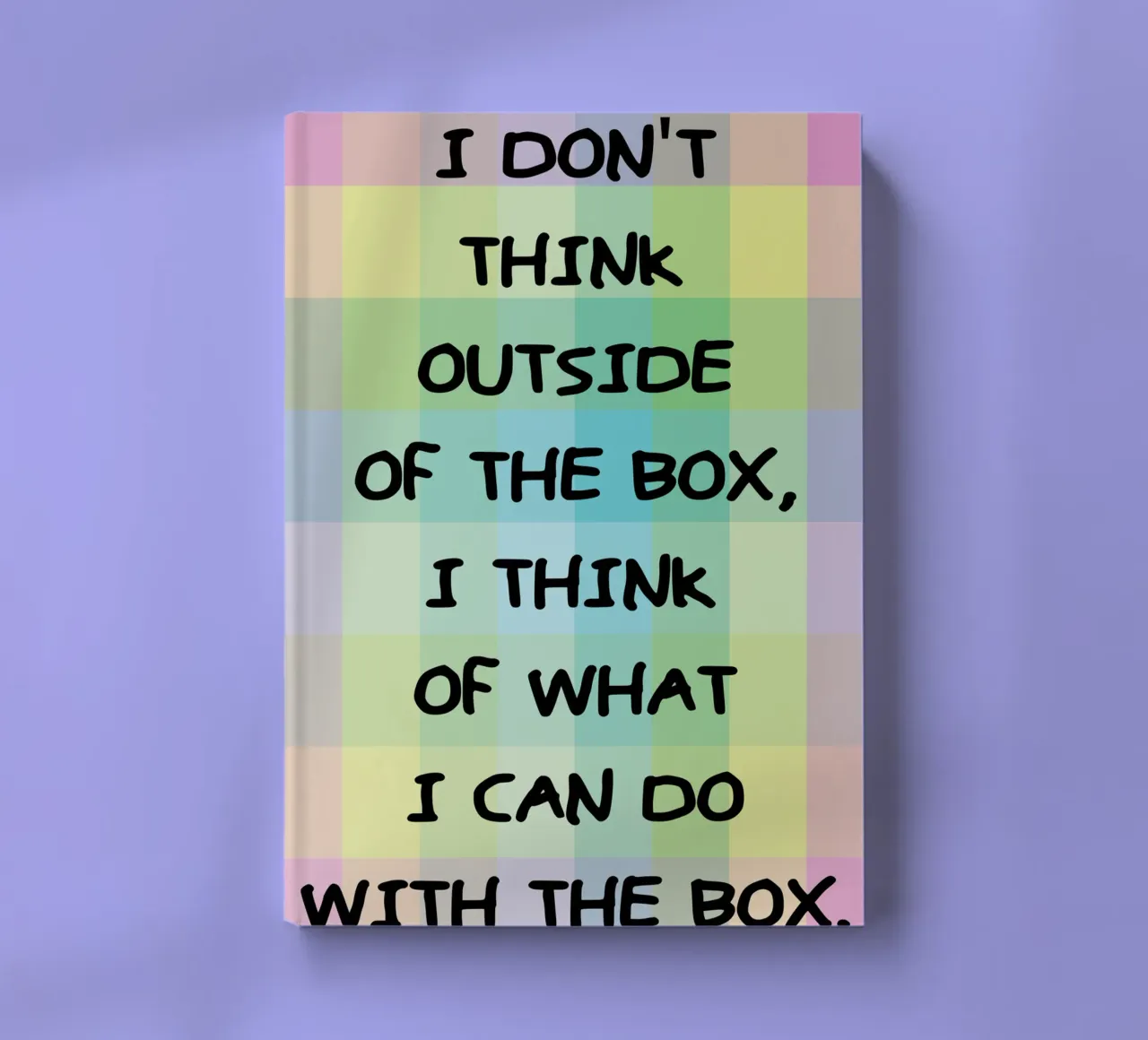 i dont think outside of the box notebook by SADELA
