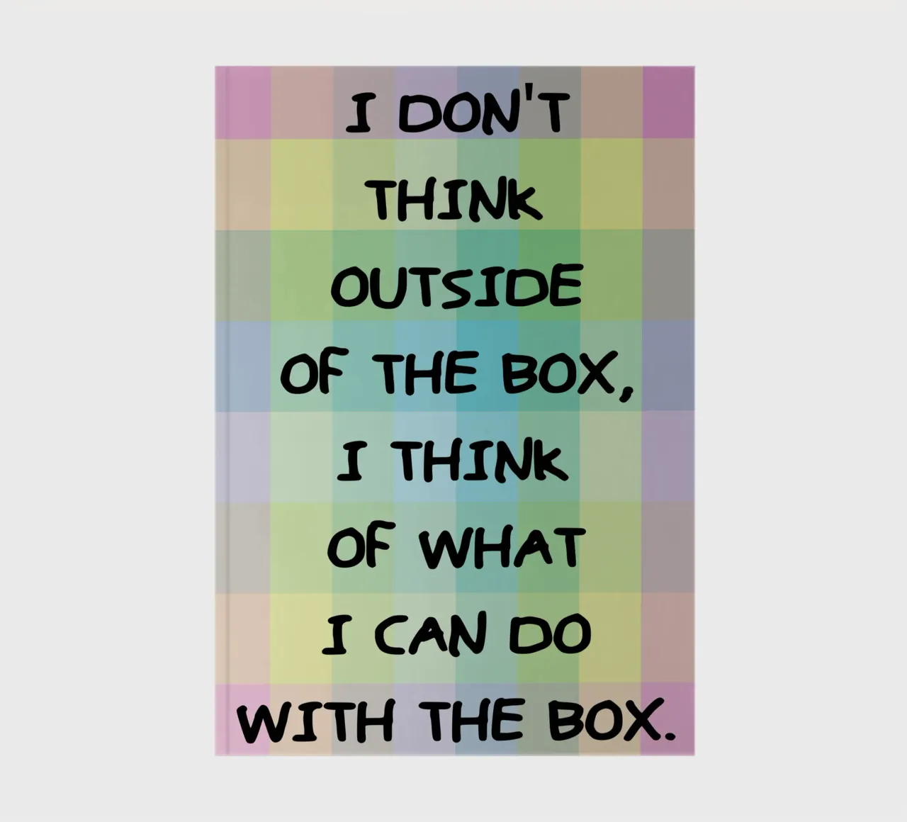 i dont think outside of the box notebook by SADELA