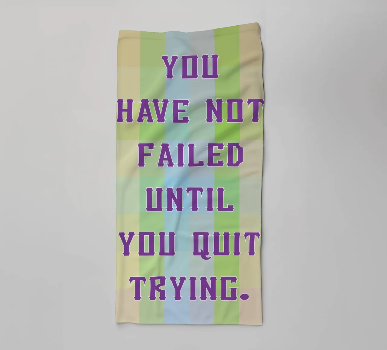 you have not failed until you quit trying towel by SADELA