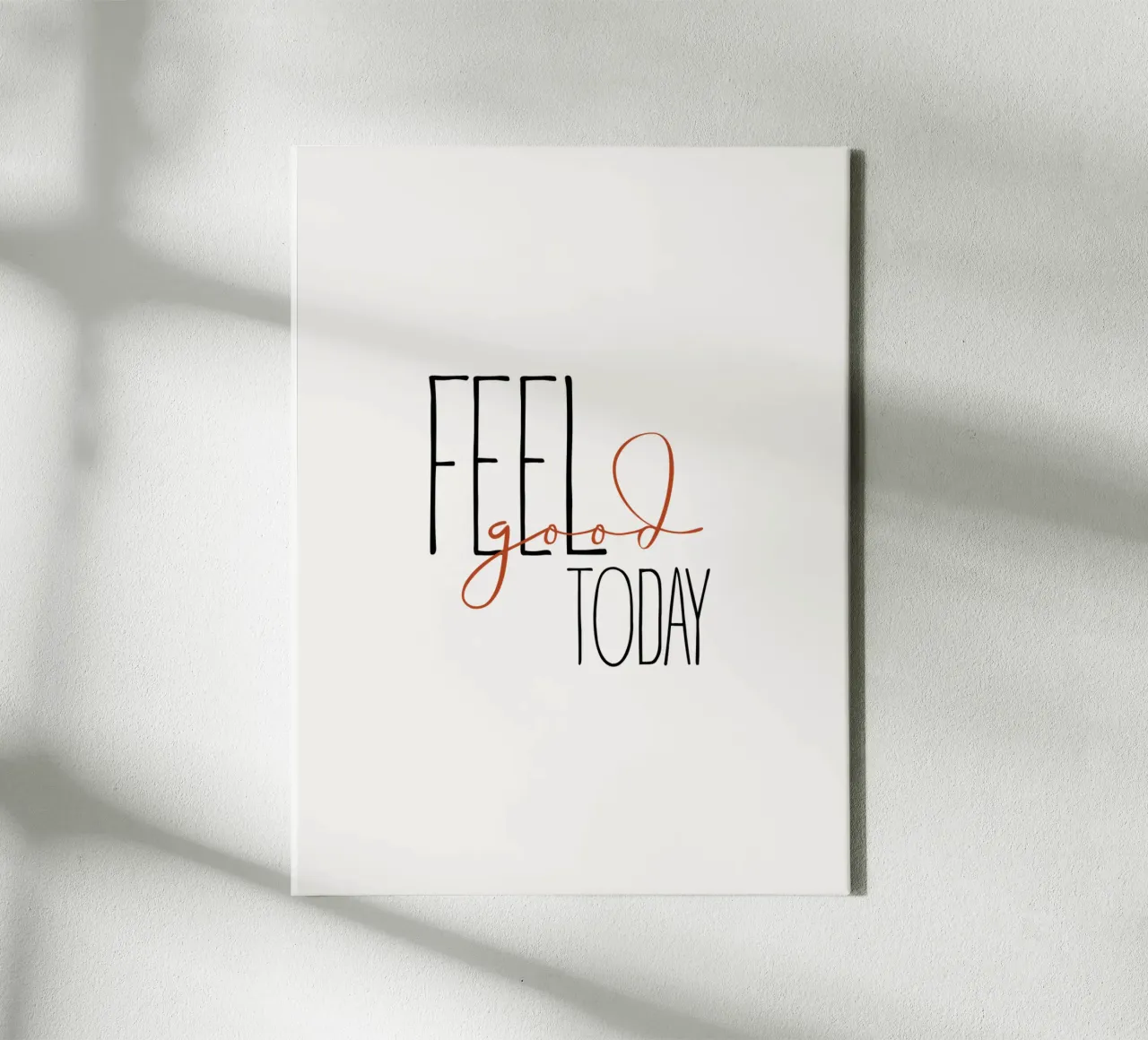Feel Good Today – Modern Motivational Quote toile de Imaginative Quotes