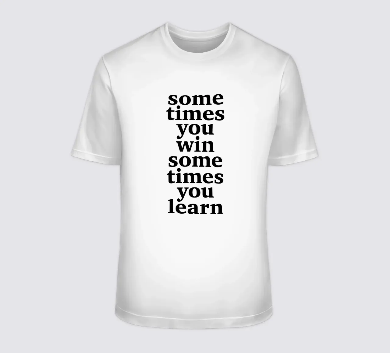sometimes you win – sometimes you learn t-shirt da The True Type