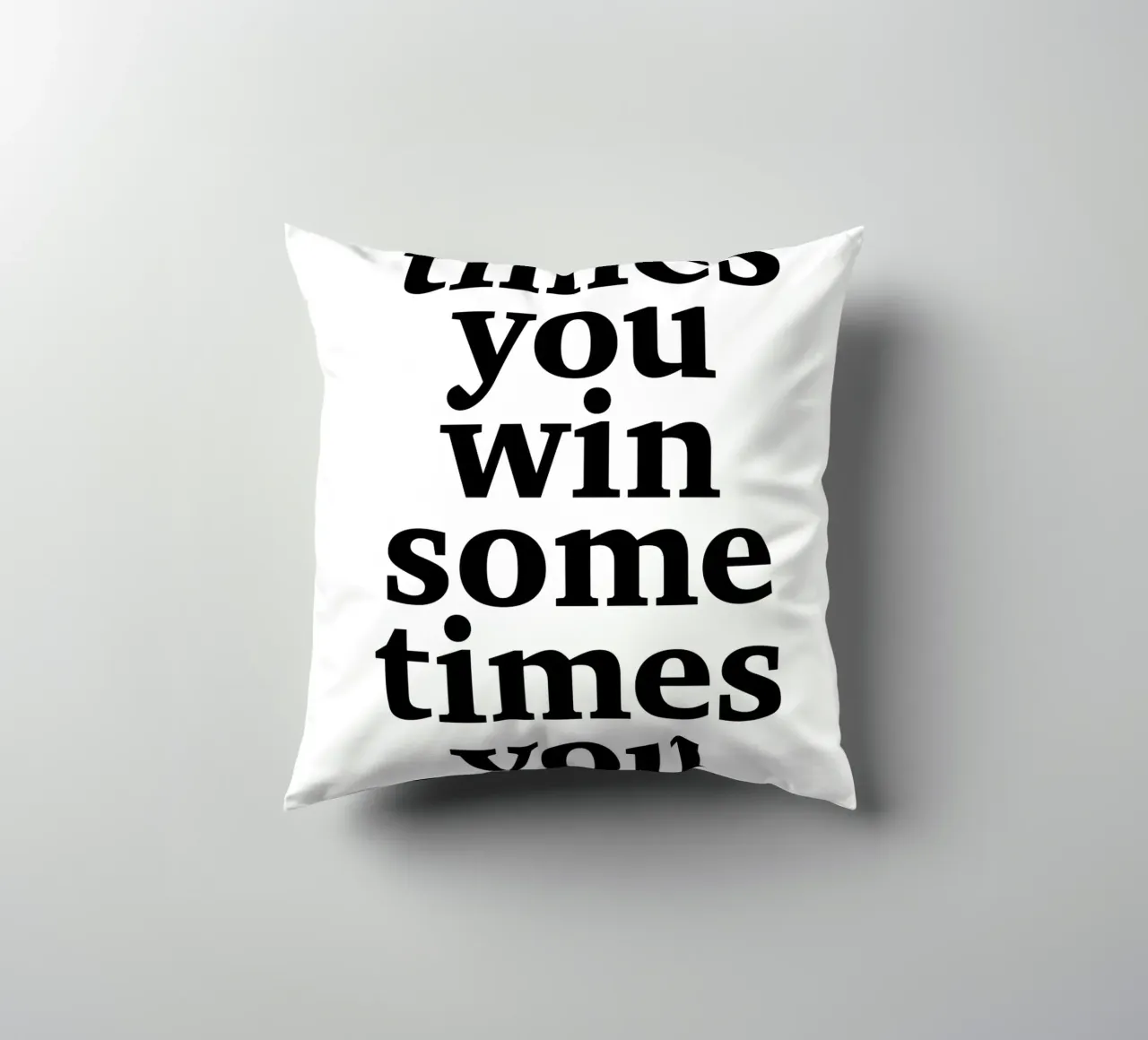 sometimes you win – sometimes you learn Kissen von The True Type