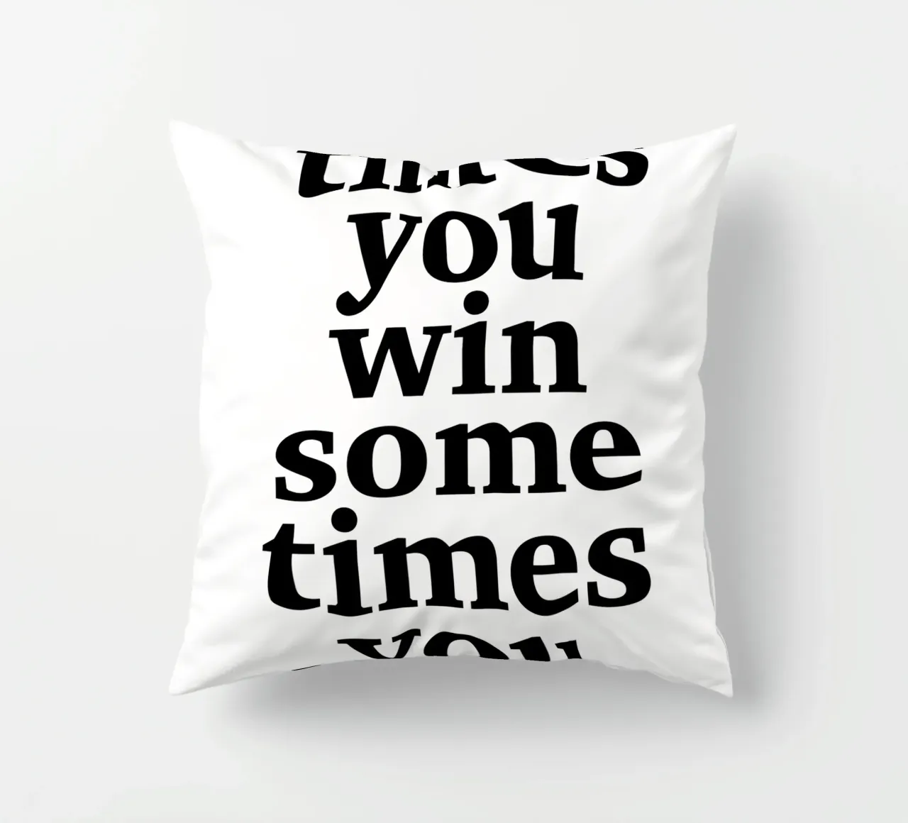 sometimes you win – sometimes you learn Kissen von The True Type