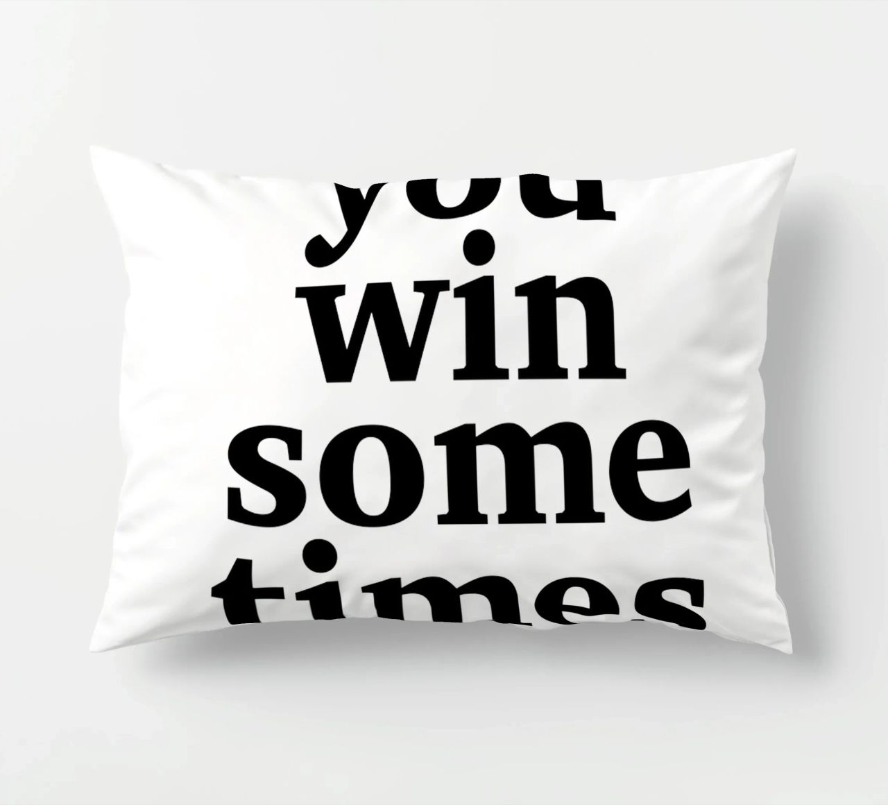 sometimes you win – sometimes you learn decorative cushion by The True Type