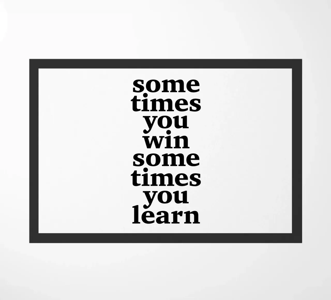 sometimes you win – sometimes you learn felpudo de The True Type