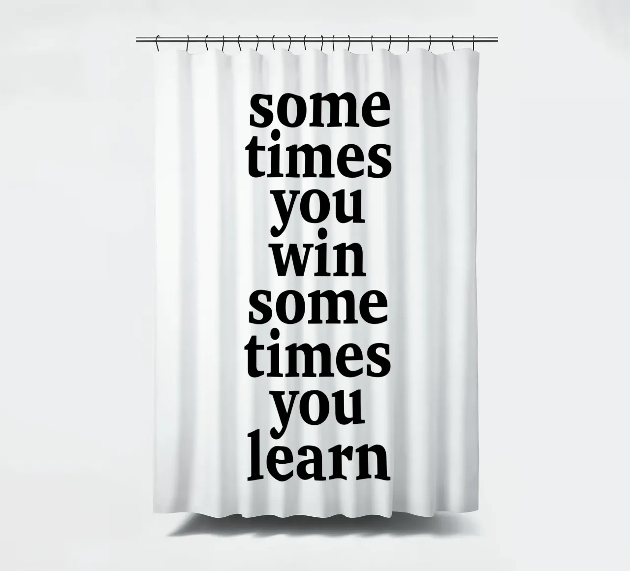 sometimes you win – sometimes you learn tenda da doccia da The True Type