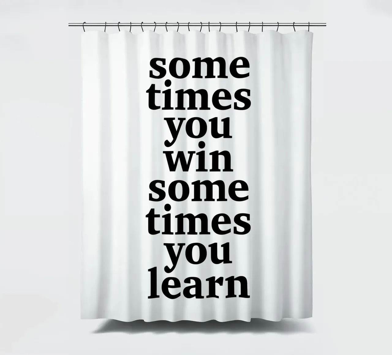 sometimes you win – sometimes you learn tenda da doccia da The True Type