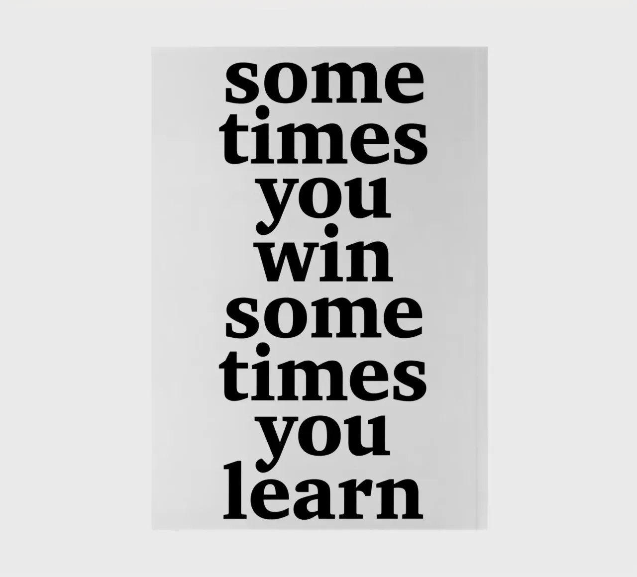 sometimes you win – sometimes you learn notebook by The True Type