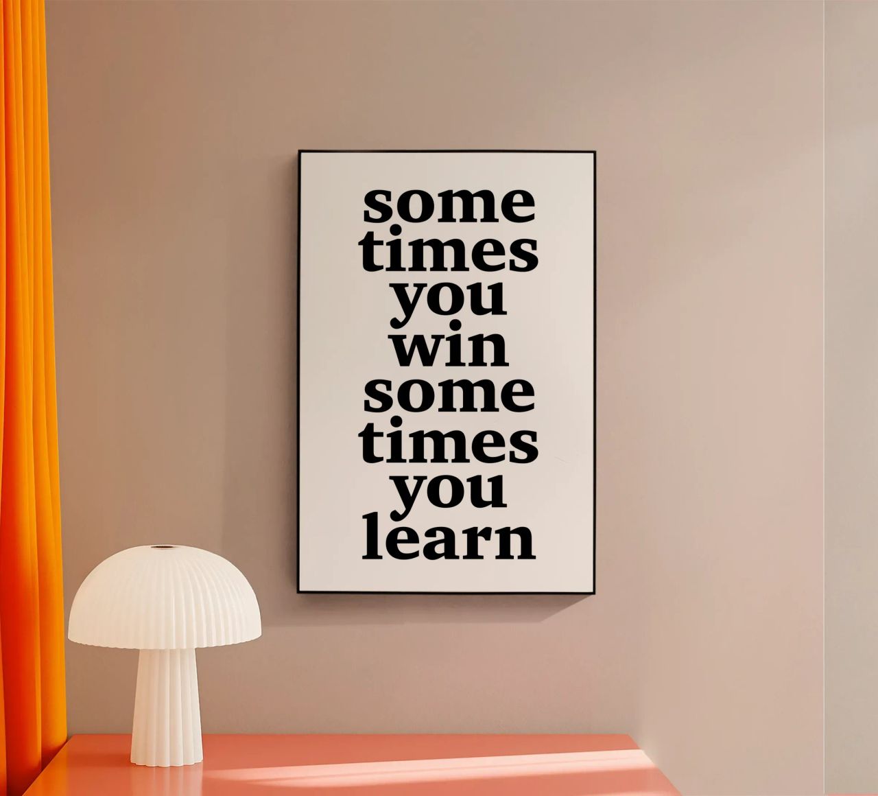 sometimes you win – sometimes you learn plexiglass da The True Type