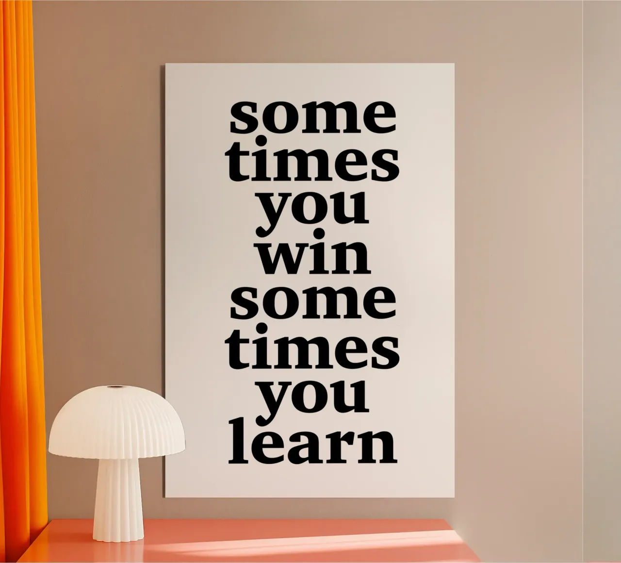 sometimes you win – sometimes you learn alluminio dibond da The True Type