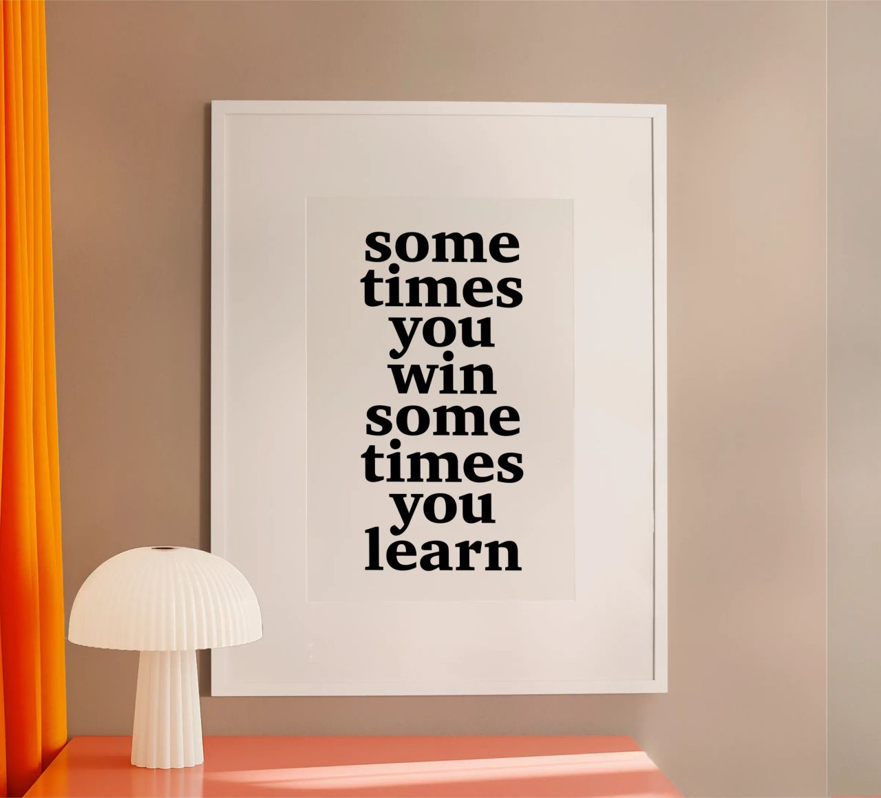 sometimes you win – sometimes you learn poster by The True Type