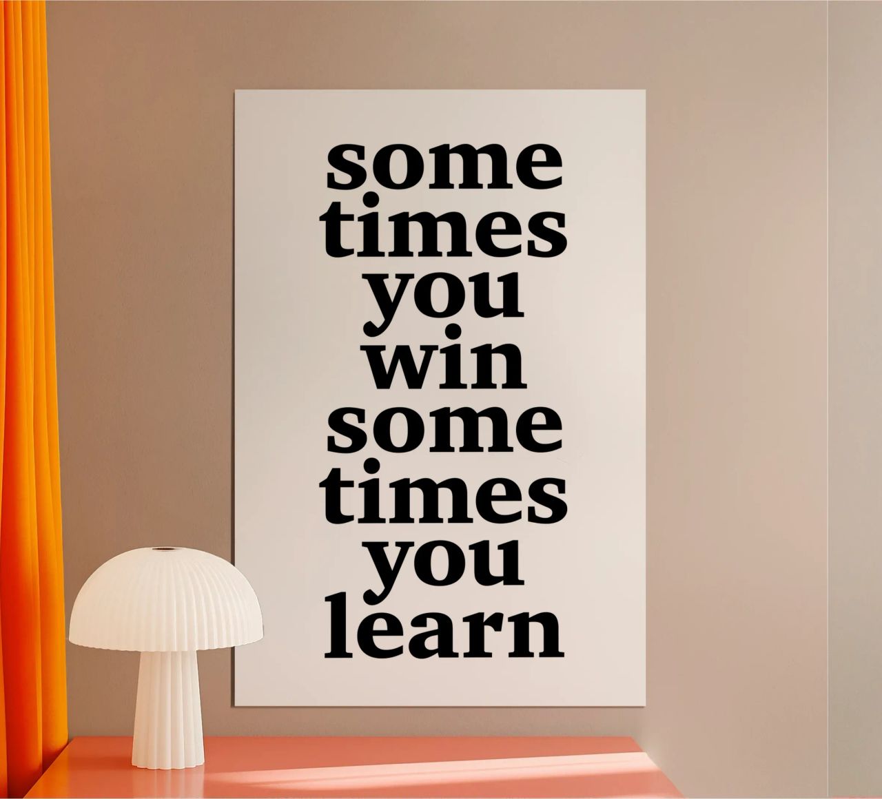 sometimes you win – sometimes you learn poster by The True Type