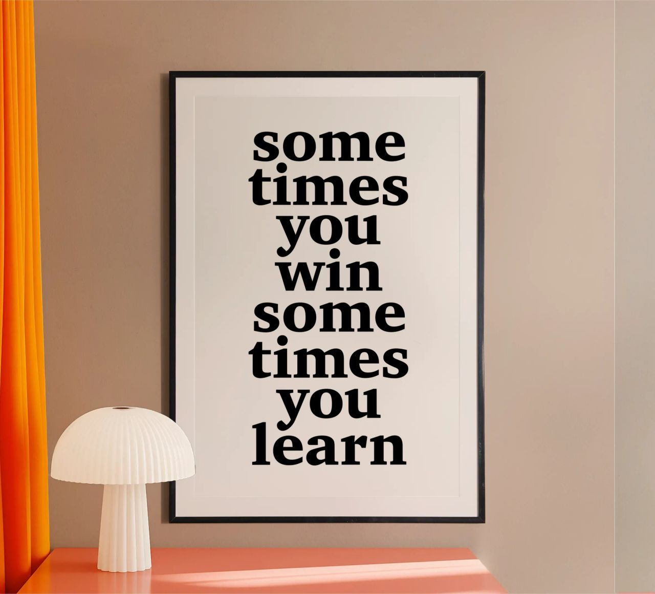 sometimes you win – sometimes you learn poster by The True Type