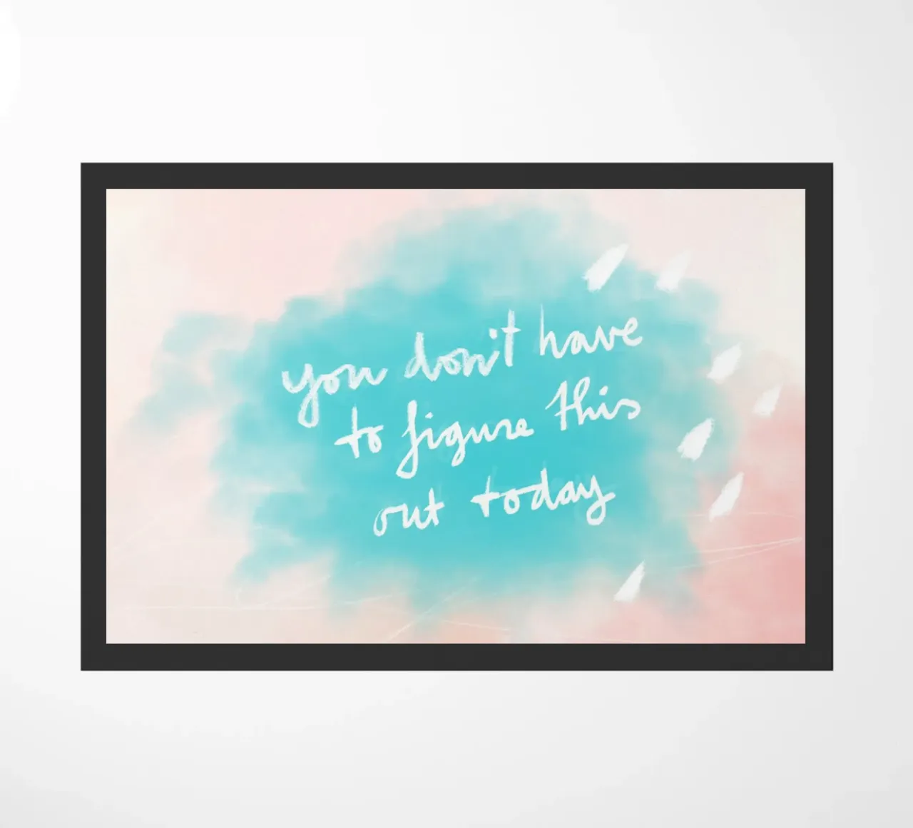 You don’t have to figure this out today zerbino da Patruschka Paints