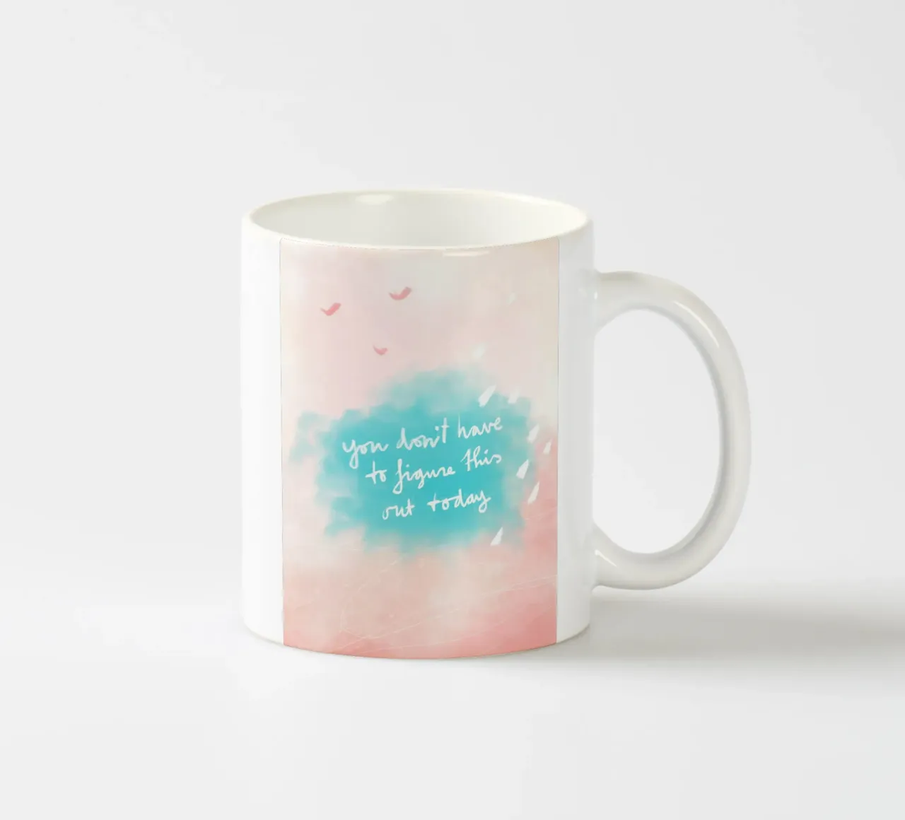 You don’t have to figure this out today tazza in ceramica da Patruschka Paints