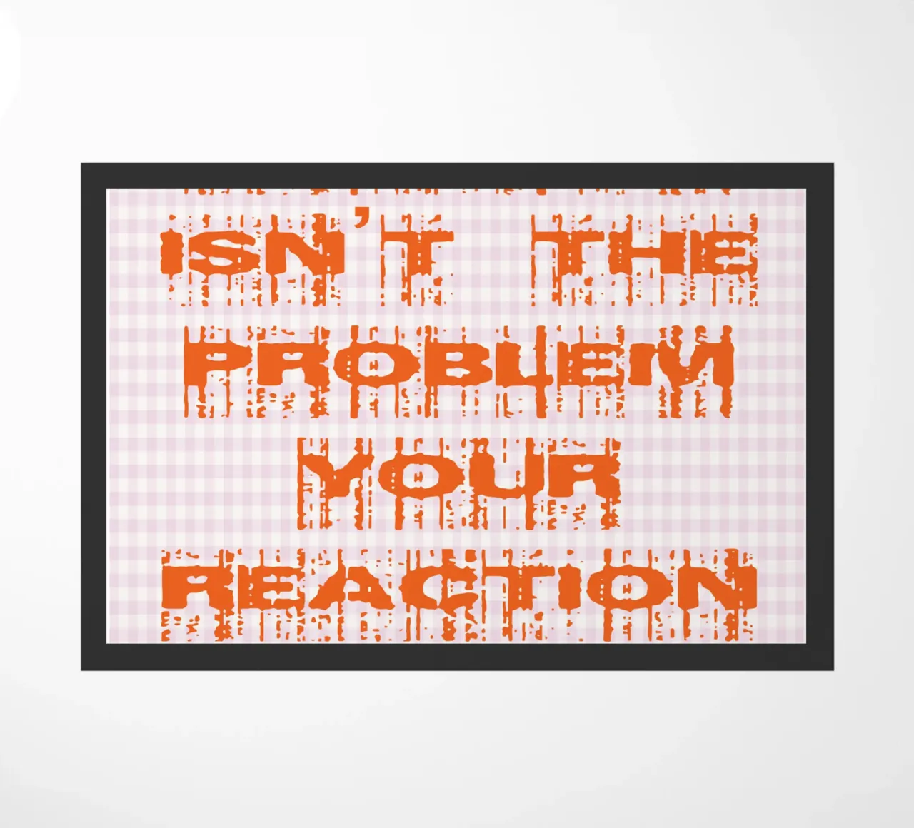 your problem isnt your problem doormat by genzaa