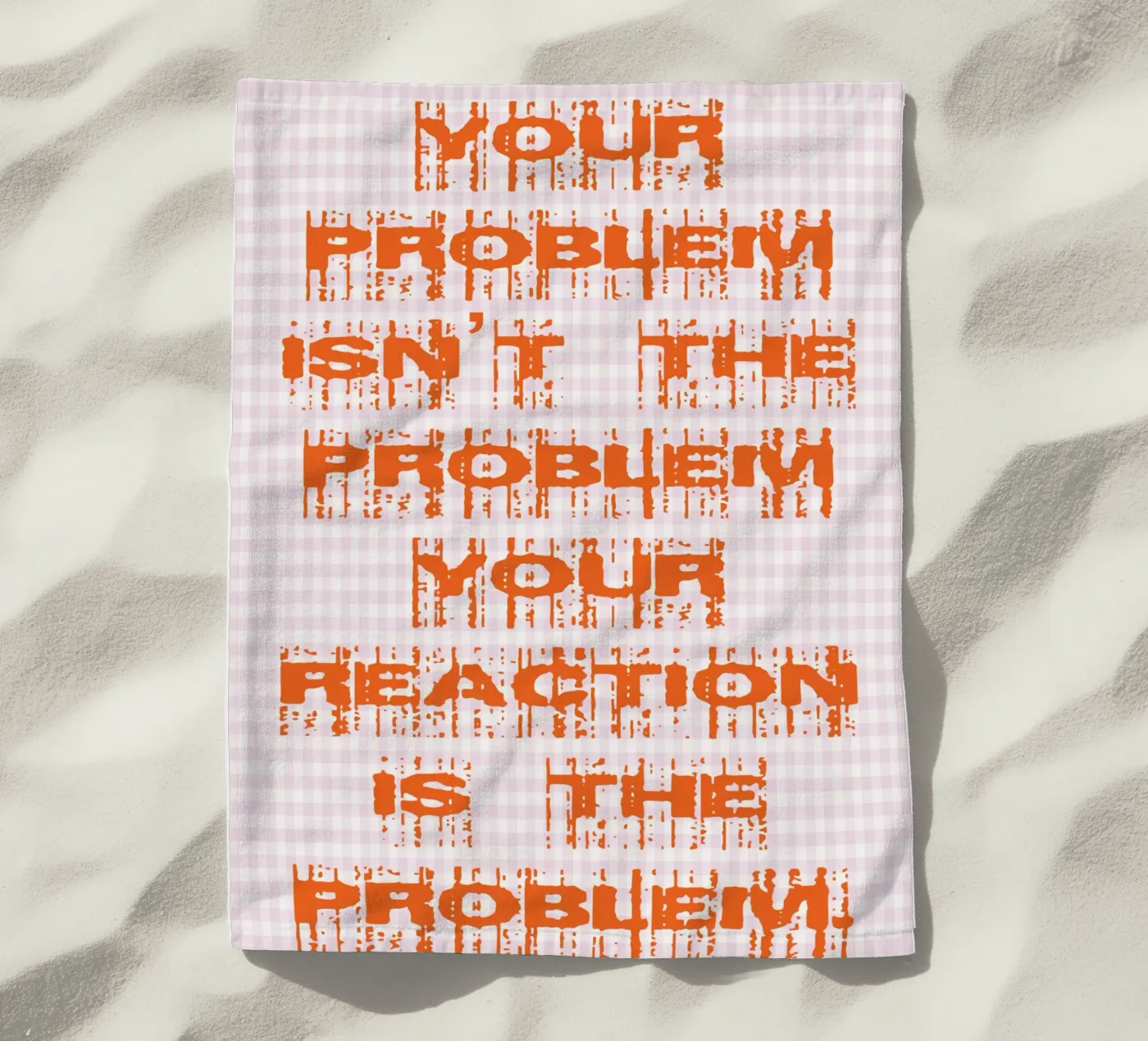 your problem isnt your problem beach towel by genzaa