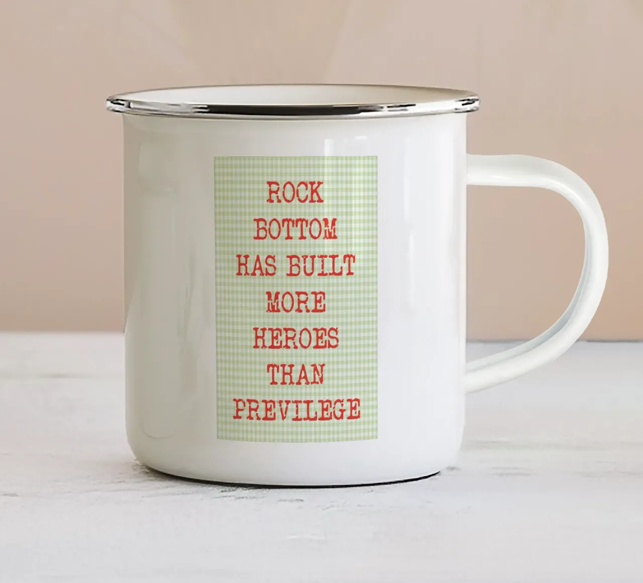 rock bottom has built more heroes than previlege enamel mug by genzaa