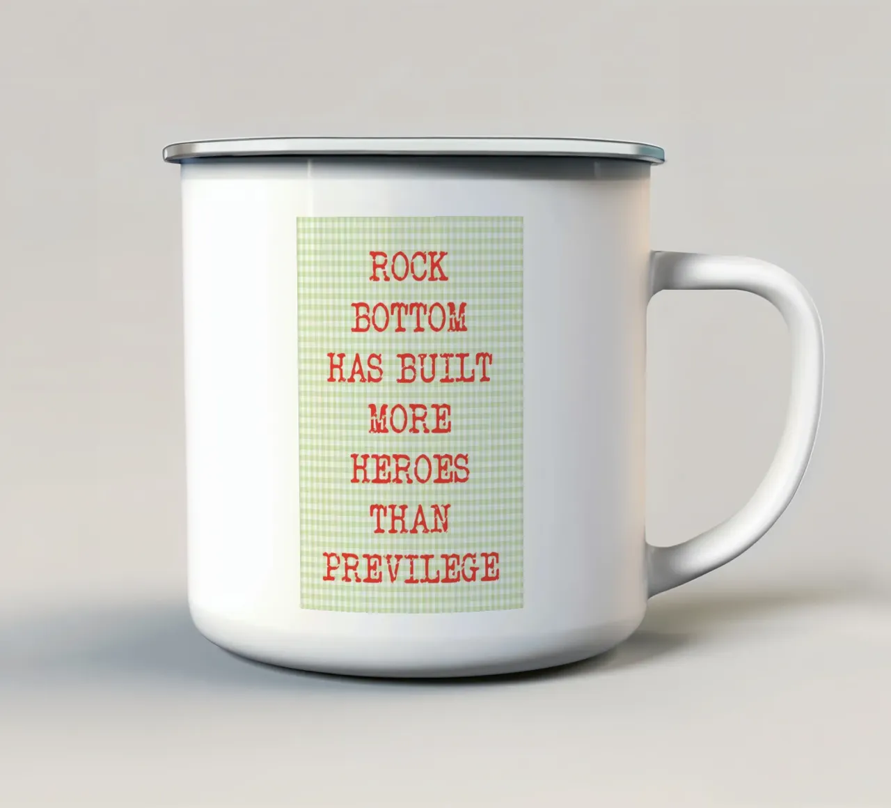 rock bottom has built more heroes than previlege enamel mug by genzaa