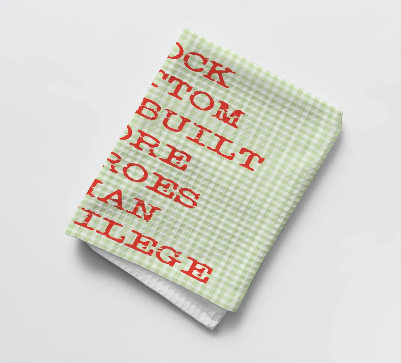 rock bottom has built more heroes than previlege tea towel by genzaa