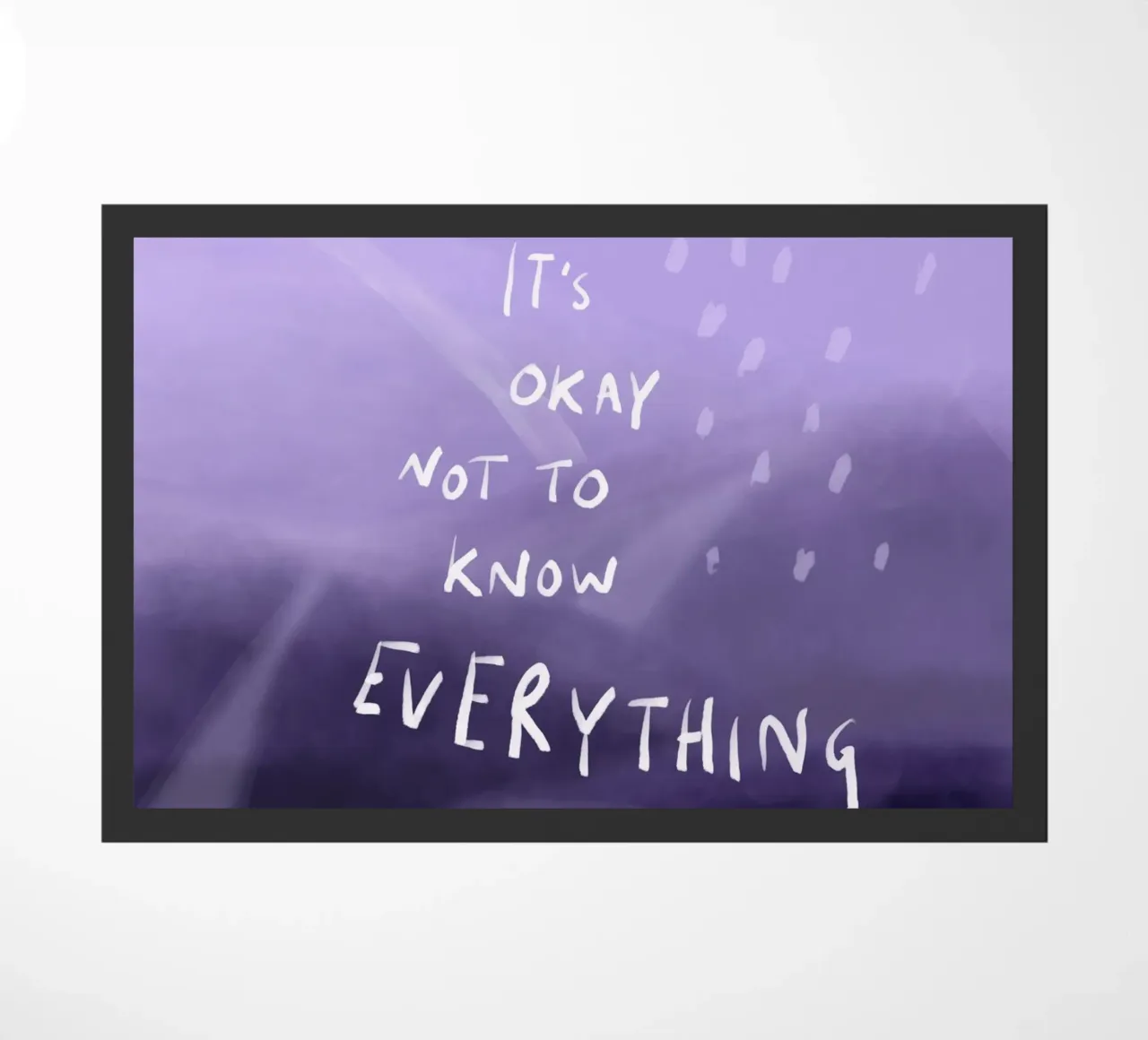 It’s okay not to know everything yet zerbino da Patruschka Paints