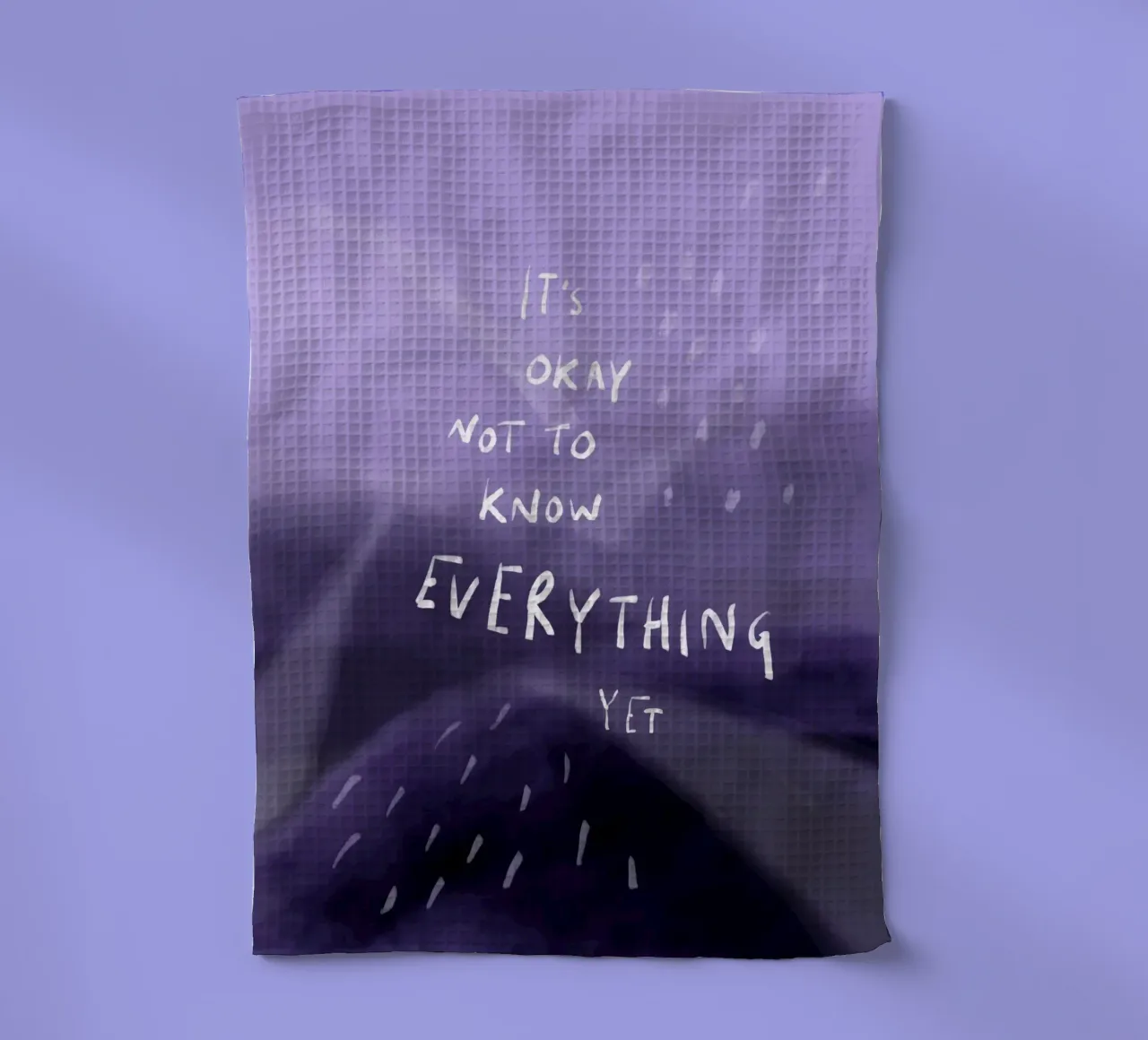 It’s okay not to know everything yet canovaccio da cucina da Patruschka Paints