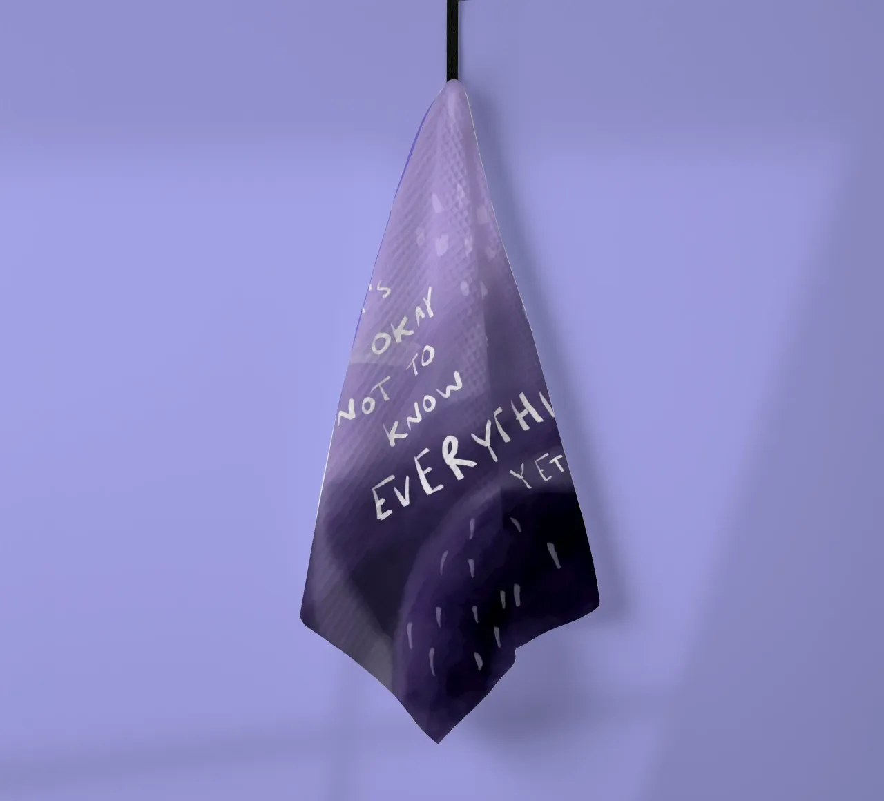 It’s okay not to know everything yet canovaccio da cucina da Patruschka Paints