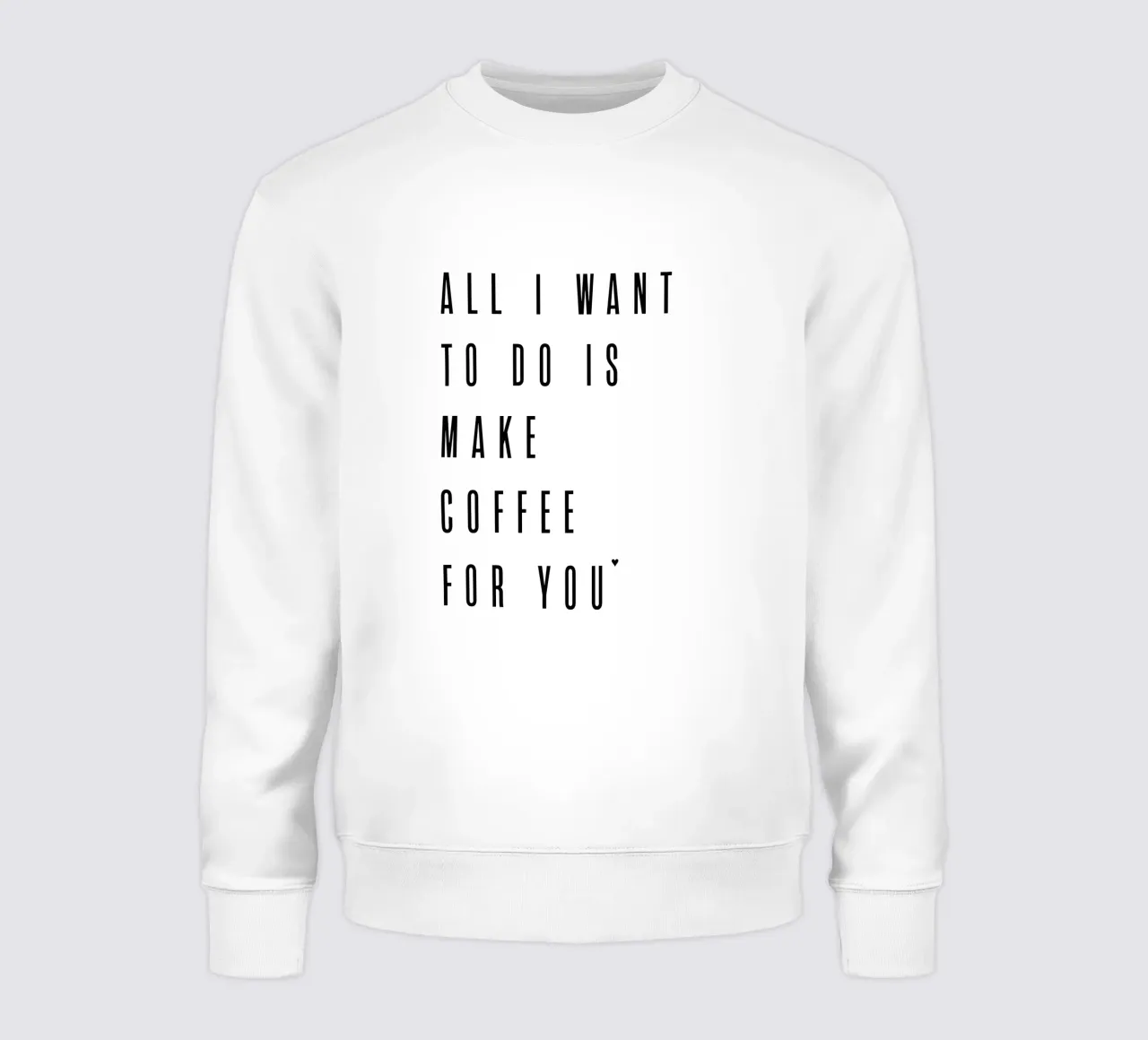 All I want to do is make coffee for you felpa da typolover