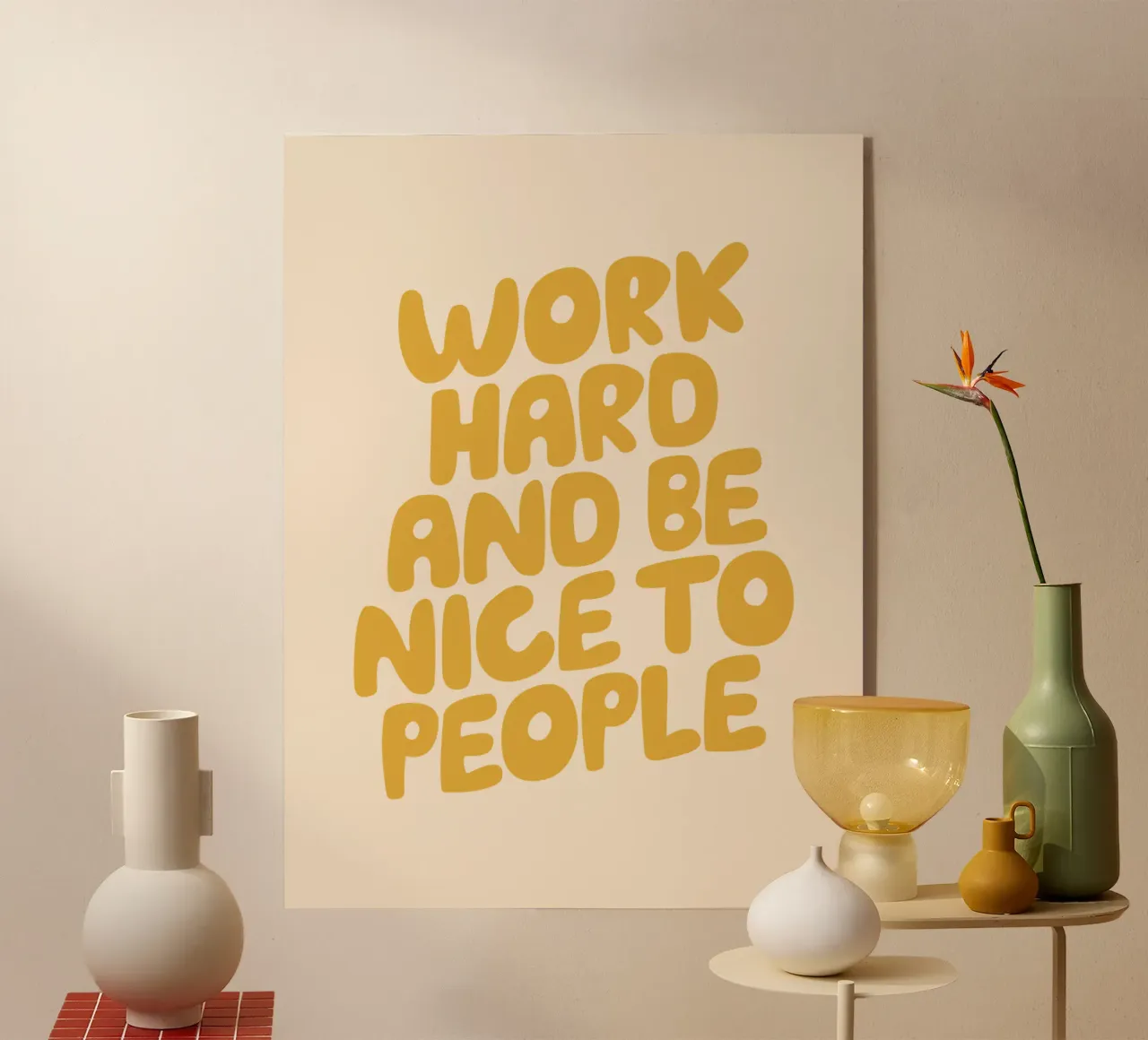 Lavorare sodo ed essere gentili con le persone Typografie Design plexiglass da THE MOTIVATED TYPE