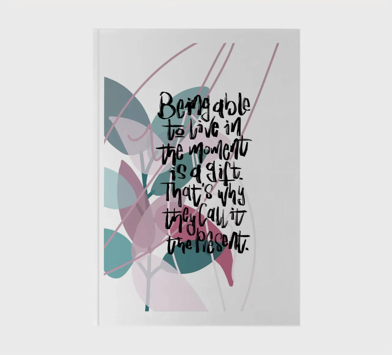 Being able to live in the moment notebook by LIMITED EDITION LETTERS