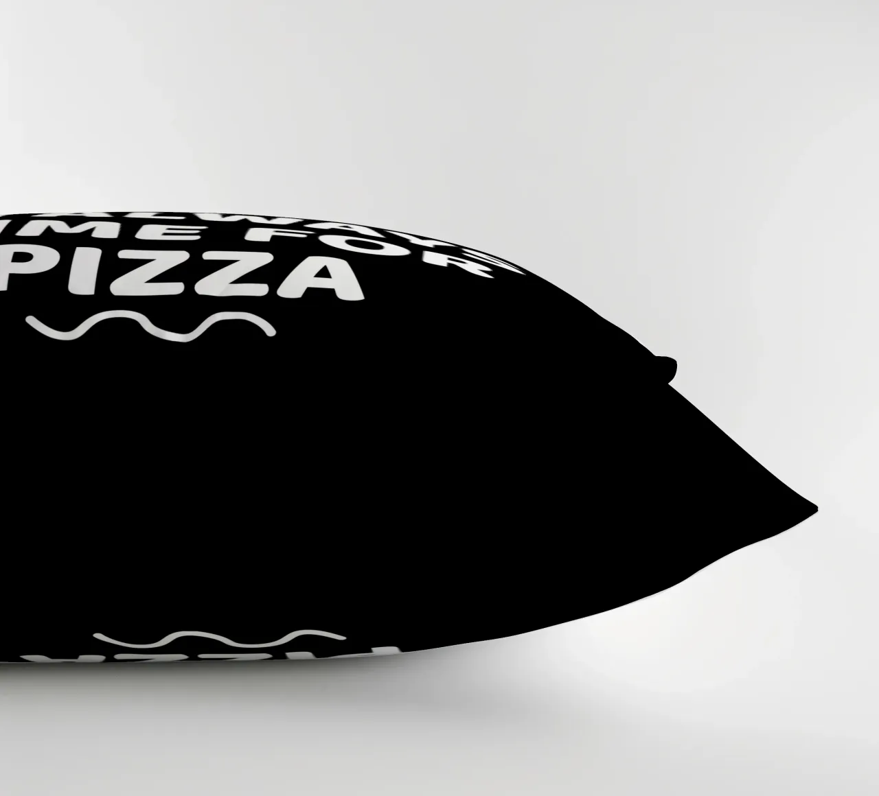 There is always time for pizza cuscino da baobabprintstore